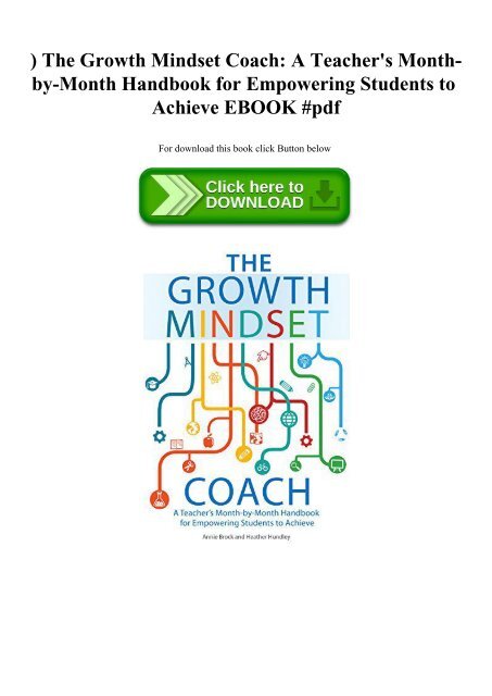 ^READ) The Growth Mindset Coach A Teacher's Month-by-Month Handbook for Empowering Students to Achieve EBOOK #pdf