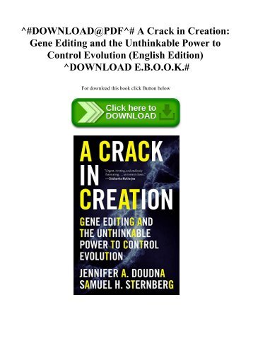 ^#DOWNLOAD@PDF^# A Crack in Creation Gene Editing and the Unthinkable Power to Control Evolution (English Edition) ^DOWNLOAD E.B.O.O.K.#