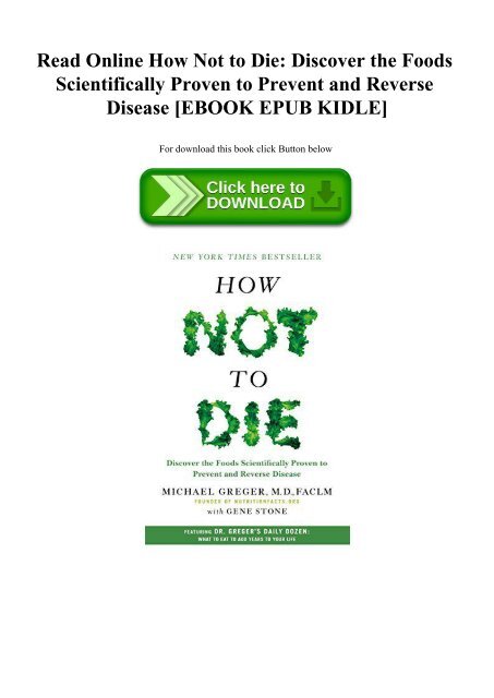 Read Online How Not to Die Discover the Foods Scientifically Proven to Prevent and Reverse Disease [EBOOK EPUB KIDLE]