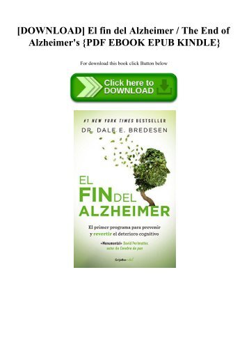[DOWNLOAD] El fin del Alzheimer  The End of Alzheimer's {PDF EBOOK EPUB KINDLE}