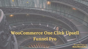 WooCommerce One Click Upsell Funnel Pro