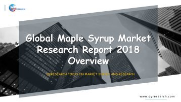 Global Maple Syrup Market Research Report 2018 Overview