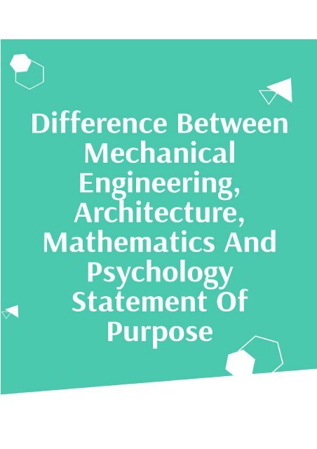 Difference Between Mechanical Engineering Architecture Mathematics And Psychology Statement Of Purpose