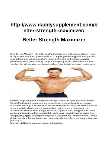 http://www.daddysupplement.com/better-strength-maximizer/