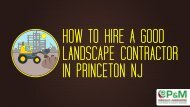 How to Hire a Good Landscape Contractor in Princeton NJ