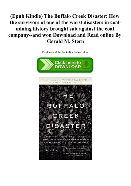 (Epub Kindle) The Buffalo Creek Disaster How the survivors of one of the worst disasters in coal-mining history brought suit against the coal company--and won Download and Read online By Gerald M. Stern