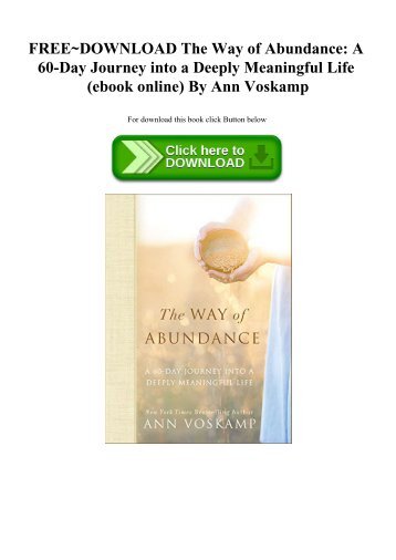 FREE~DOWNLOAD The Way of Abundance A 60-Day Journey into a Deeply Meaningful Life (ebook online) By Ann Voskamp