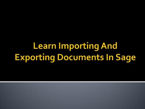 The New Way To Importing And Exporting Documents In Sage