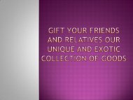 Buy Popular Gifts For Your Friends And Relatives