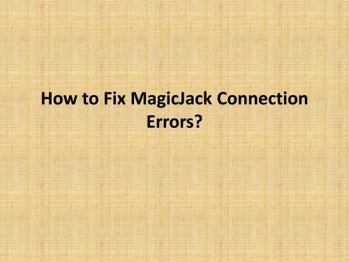 How to Fix MagicJack Connection Errors?