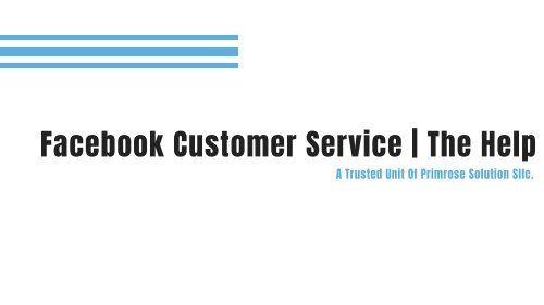 Facebook Customer Service - Trusted Unit of Primrose Solution _ You Must See!!!