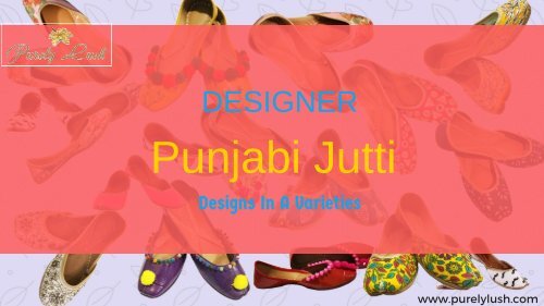 Designer Punjabi Jutti Designs In A Varieties