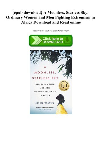 {epub download} A Moonless  Starless Sky Ordinary Women and Men Fighting Extremism in Africa Download and Read online