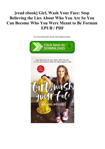 [read ebook] Girl  Wash Your Face Stop Believing the Lies About Who You Are So You Can Become Who You Were Meant to Be Forman EPUB  PDF