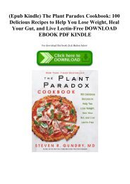 (Epub Kindle) The Plant Paradox Cookbook 100 Delicious Recipes to Help You Lose Weight  Heal Your Gut  and Live Lectin-Free DOWNLOAD EBOOK PDF KINDLE