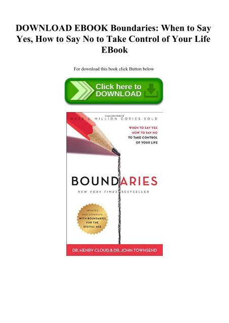 DOWNLOAD EBOOK Boundaries When to Say Yes  How to Say No to Take Control of Your Life EBook