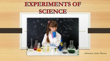 EXPERIMENTS OF SCIENCE