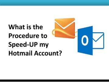 What is the Procedure to Speed-UP my Hotmail Account?