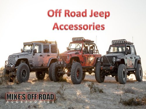 Off Road Jeep Accessories Exterior Interior Parts Available