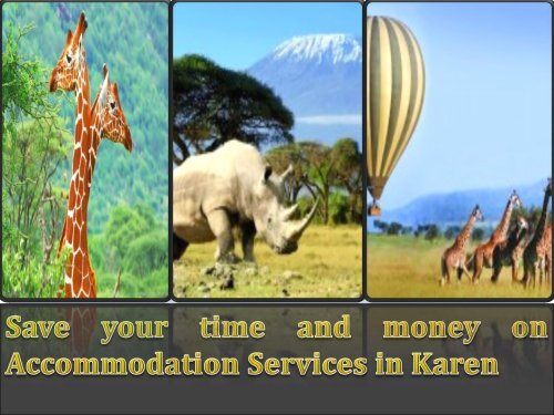 Save your time and money on Accommodation Services in Karen