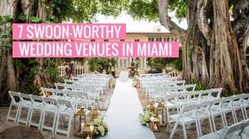 7 Swoon-Worthy Wedding Venues In Miami