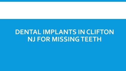 Dental Implants in Clifton NJ for Missing Teeth