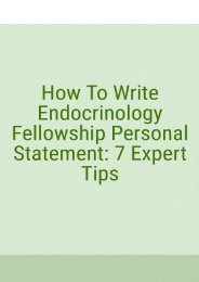 How To Write Endocrinology Fellowship Personal Statement: 7 Expert Tips