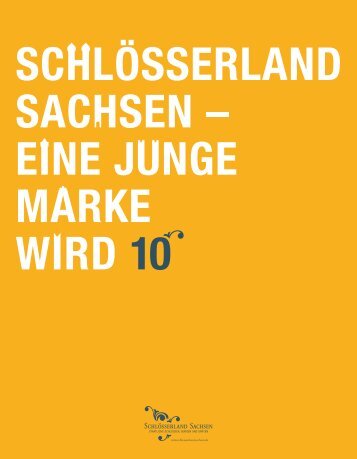 Schlösserland Sachsen - Eine junge Marke wird 10