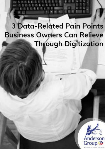 3 Data-Related Pain Points Business Owners Can Relieve Through Digitization