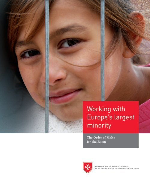 Order of Malta - Working with Europe`s largest minority - The Roma
