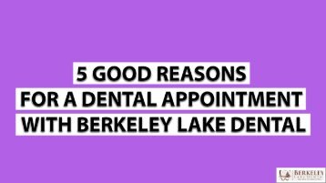 5-good-reasons-for-a-dental-appointment-with-Berkeley-Lake-Dental