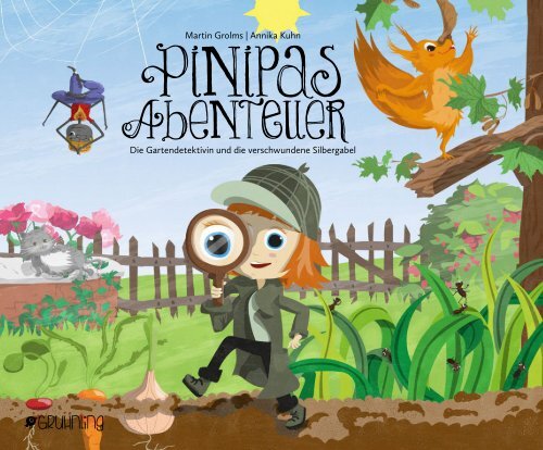 Pinipas Abenteuer - Die Gartendetektivin und die verschwundene Silbergabel