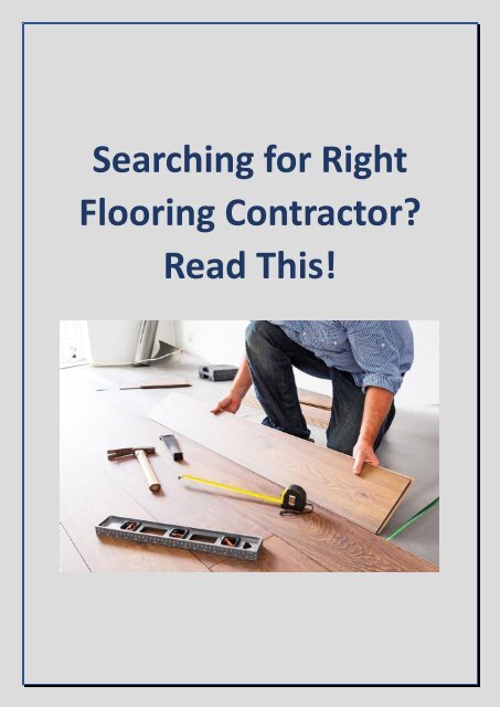 Searching for Right Flooring Contractor,Read This