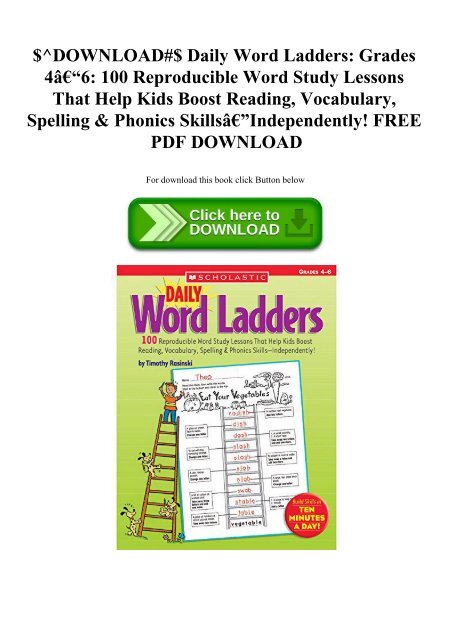 $^DOWNLOAD#$ Daily Word Ladders Grades 4â€“6 100 Reproducible Word Study Lessons That Help Kids Boost Reading  Vocabulary  Spelling & Phonics Skillsâ€”Independently! FREE PDF DOWNLOAD