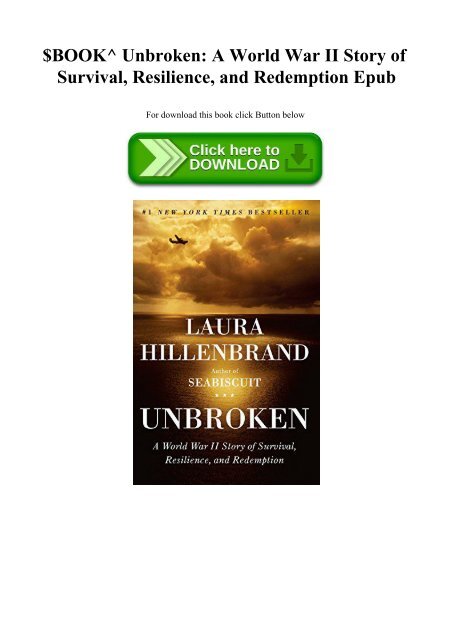 $BOOK^ Unbroken A World War II Story of Survival  Resilience  and Redemption Epub