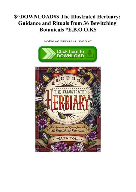 $^DOWNLOAD#$ The Illustrated Herbiary Guidance and Rituals from 36 Bewitching Botanicals E.B.O.O.K$