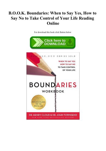 READ B.O.O.K. Boundaries When to Say Yes  How to Say No to Take Control of Your Life Reading Online