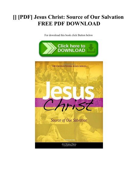 [DOWNLOADPDF] [PDF] Jesus Christ Source of Our Salvation FREE PDF DOWNLOAD