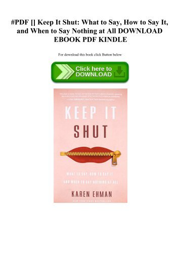 #PDF [Download] Keep It Shut What to Say  How to Say It  and When to Say Nothing at All DOWNLOAD EBOOK PDF KINDLE