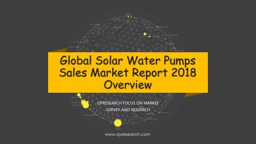 Global Solar Water Pumps Sales Market Report 2018 Overview