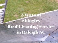 3 Ways of Shingles Roof Cleaning Service in Raleigh NC by Peak Pressure Washing