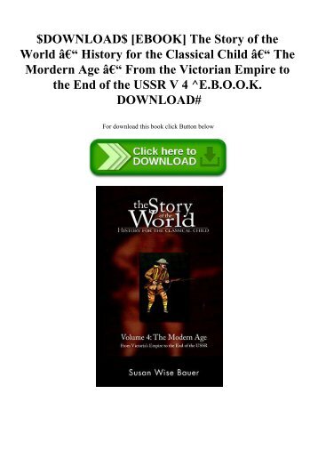 $DOWNLOAD$ [EBOOK] The Story of the World â€“ History for the Classical  Child â€“ The Mordern Age â€“ From the Victorian Empire to the End of the USSR V 4 ^E.B.O.O.K. DOWNLOAD#