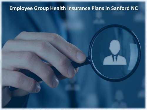 Employee Group Health Insurance Plans in Sanford NC