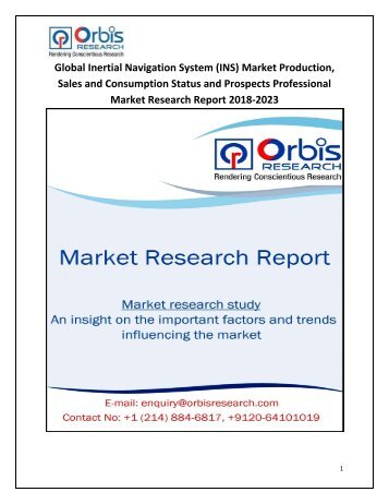 Global Inertial Navigation System &#40;INS&#41; Market Production, Sales and Consumption Status and Prospects Professional Market Research Report 2018-2023