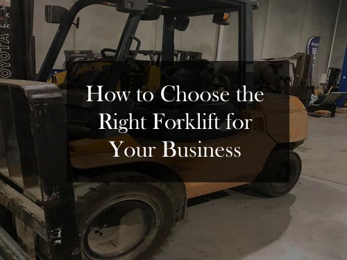 How to Choose the Right Forklift for Your Business-converted