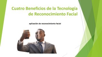Cuatro Beneficios de la Tecnología de Reconocimiento Facial