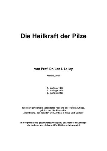 Die Heilkraft der Pilze von Prof. Dr. Jan I. Lelley