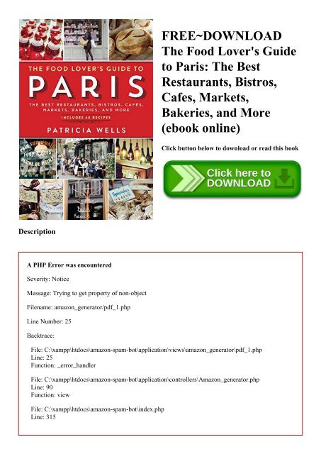FREE~DOWNLOAD The Food Lover's Guide to Paris The Best Restaurants  Bistros  Cafes  Markets  Bakeries  and More (ebook online)