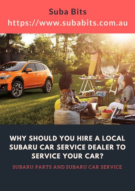 Why Should You Hire A Local Subaru Car Service Dealer to Service Your Car_