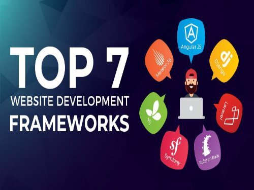 7 Most Popular Website Development Frameworks of 2018